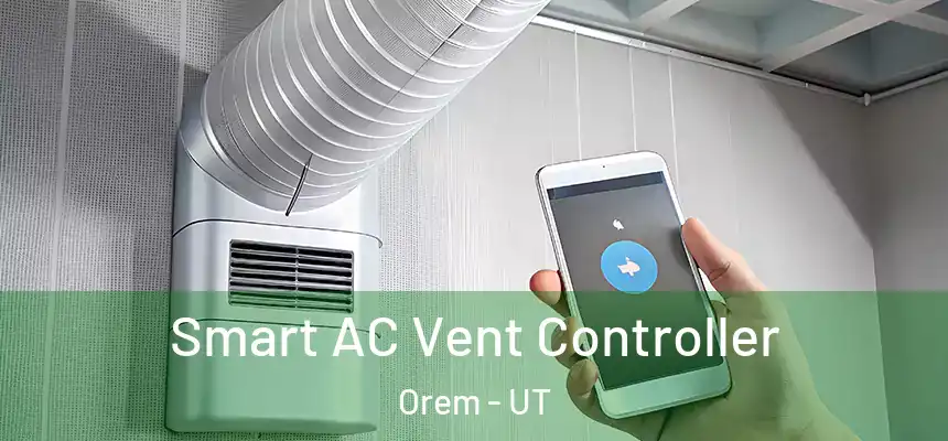  Smart AC Vent Controller Orem - UT